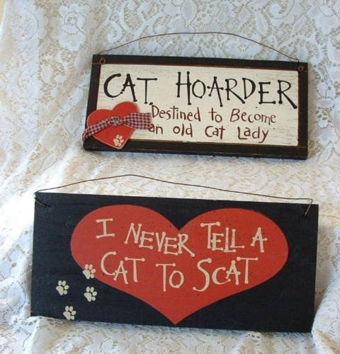 I Never Tell a Cat to Scat & Cat Hoarder Destined to Become an Old Cat Lady 2 Sided Sign - The Good Cat Company